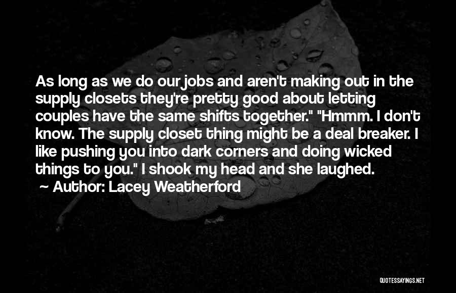 Doing Things In The Dark Quotes By Lacey Weatherford