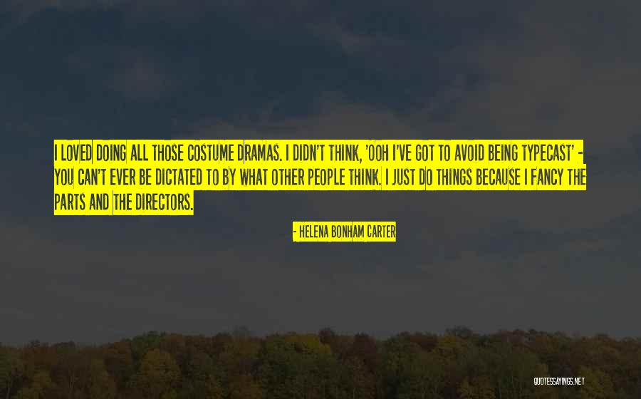 Doing Things Just Because Quotes By Helena Bonham Carter Doing Things Just Because Quotes By Helena Bonham Carter