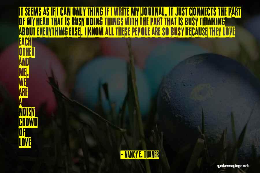 Doing Things Just Because Quotes By Nancy E. Turner Doing Things Just Because Quotes By Nancy E. Turner