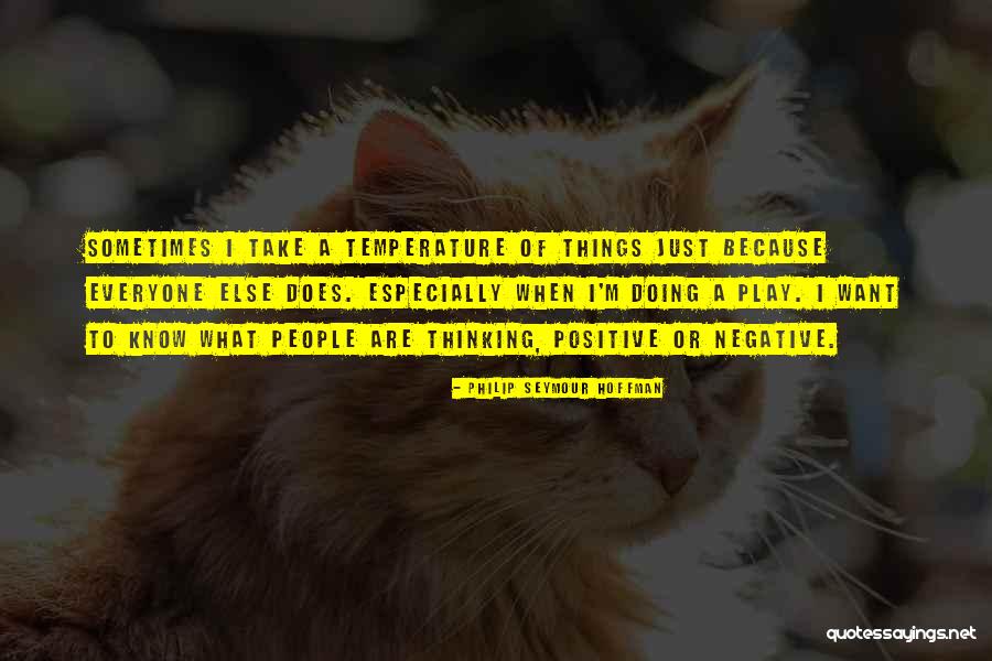 Doing Things Just Because Quotes By Philip Seymour Hoffman Doing Things Just Because Quotes By Philip Seymour Hoffman
