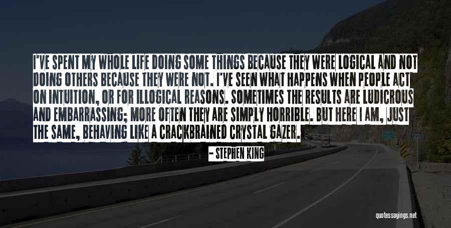 Doing Things Just Because Quotes By Stephen King Doing Things Just Because Quotes By Stephen King
