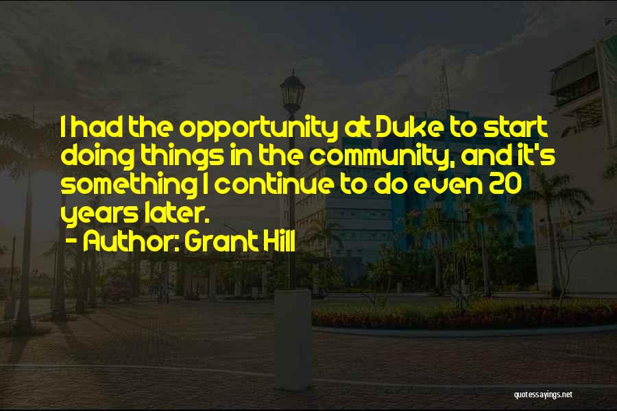 Doing Things Later Quotes By Grant Hill