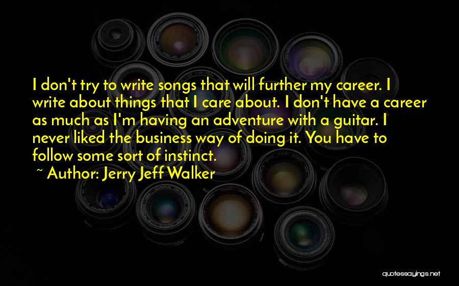 Doing Things My Way Quotes By Jerry Jeff Walker