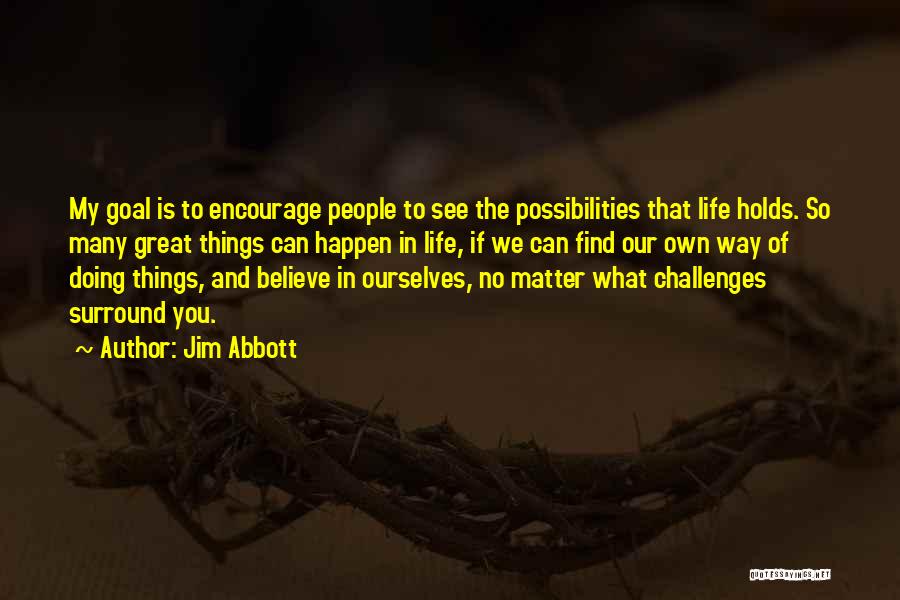 Doing Things My Way Quotes By Jim Abbott