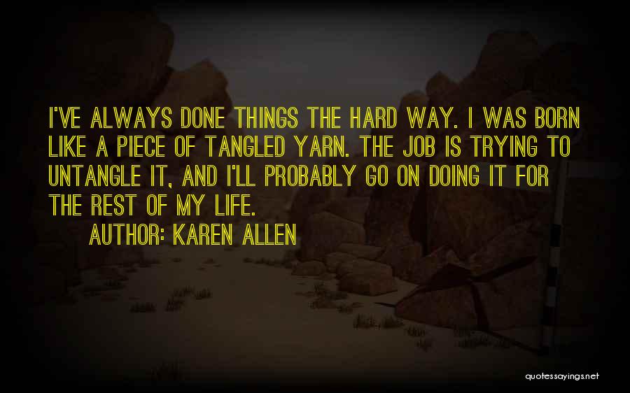 Doing Things My Way Quotes By Karen Allen