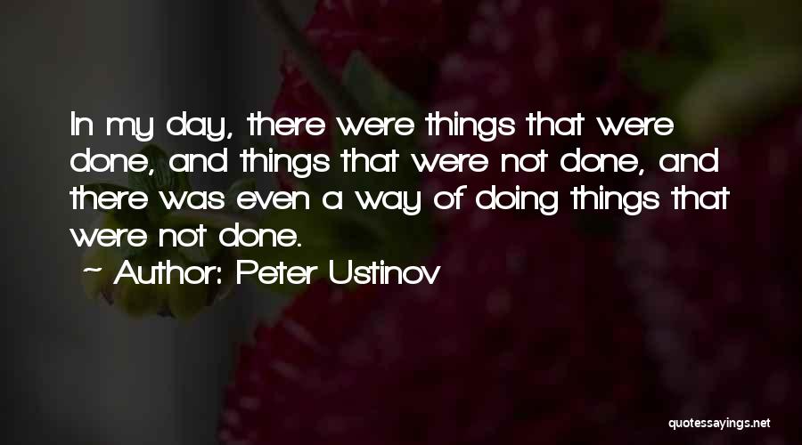 Doing Things My Way Quotes By Peter Ustinov