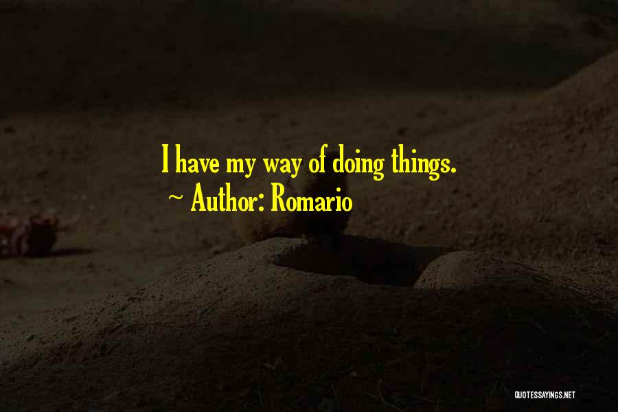 Doing Things My Way Quotes By Romario