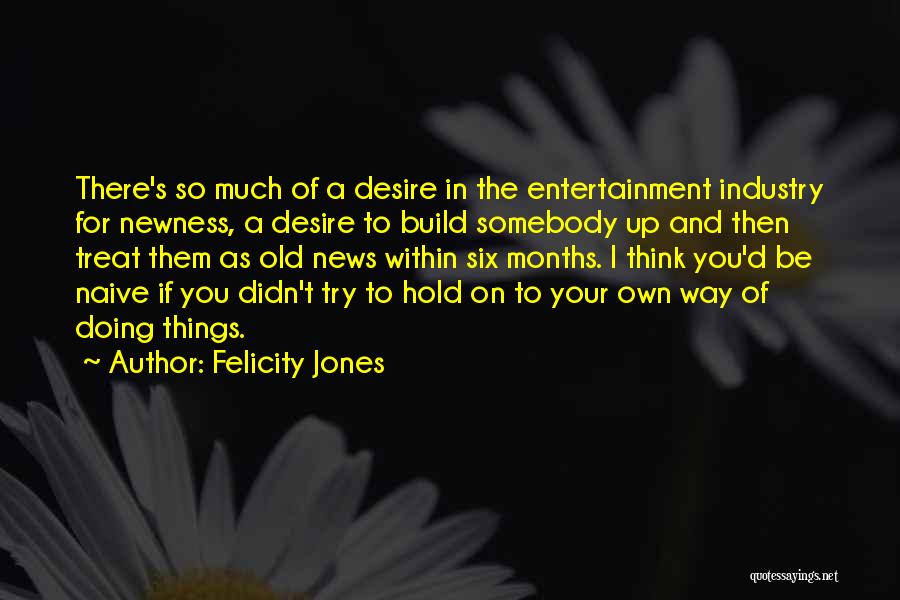 Doing Things On Your Own Quotes By Felicity Jones