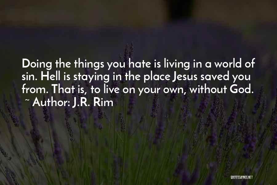 Doing Things On Your Own Quotes By J.R. Rim