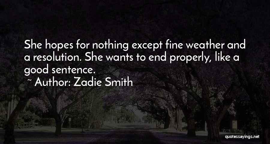 Doing Things Properly Quotes By Zadie Smith