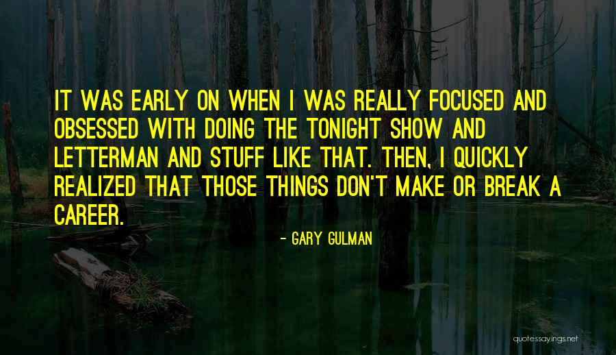 Doing Things Quickly Quotes By Gary Gulman Doing Things Quickly Quotes By Gary Gulman