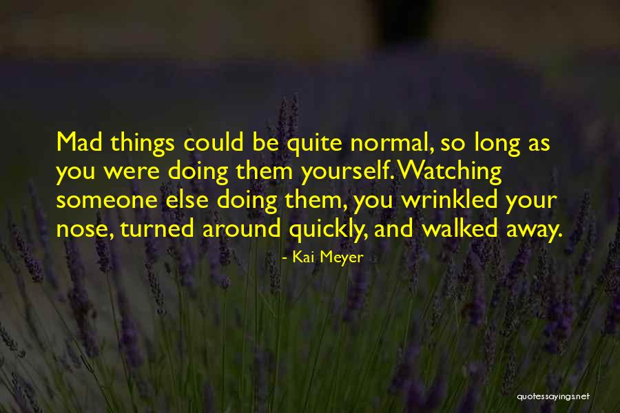 Doing Things Quickly Quotes By Kai Meyer Doing Things Quickly Quotes By Kai Meyer