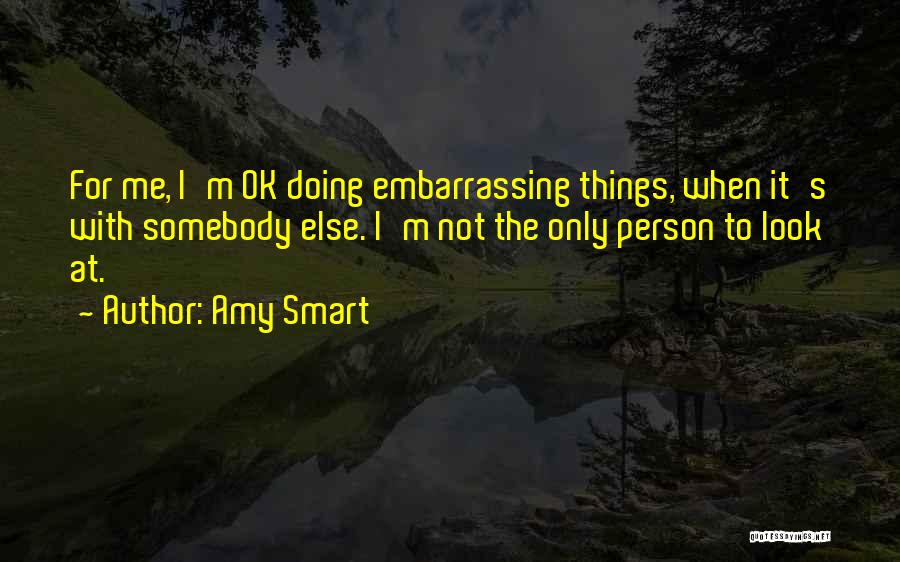 Doing Things Quotes By Amy Smart