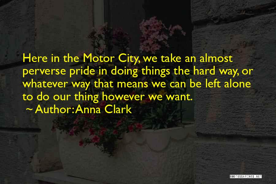 Doing Things Quotes By Anna Clark