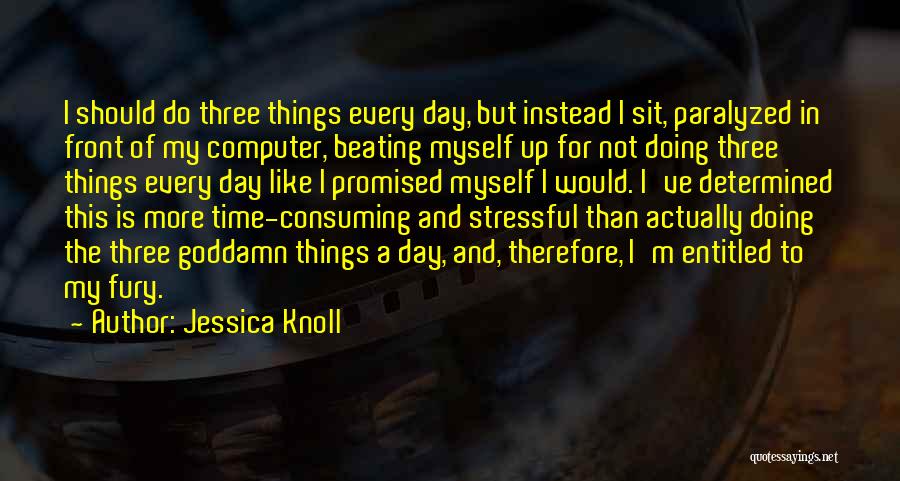 Doing Things Quotes By Jessica Knoll