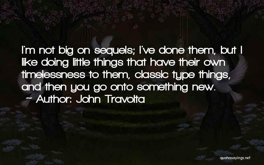 Doing Things Quotes By John Travolta