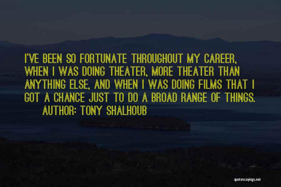 Doing Things Quotes By Tony Shalhoub