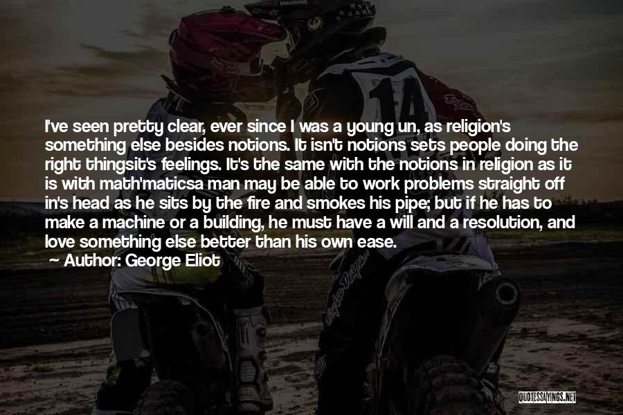 Doing Things Right Quotes By George Eliot