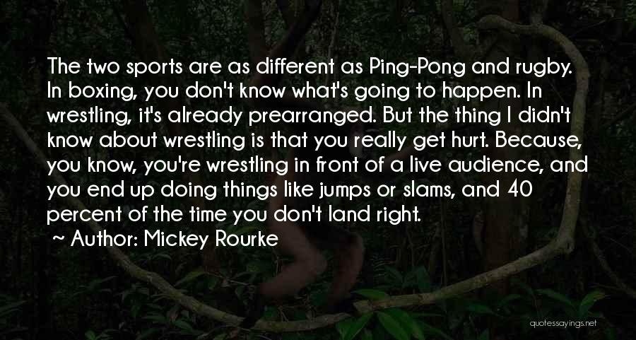 Doing Things Right Quotes By Mickey Rourke