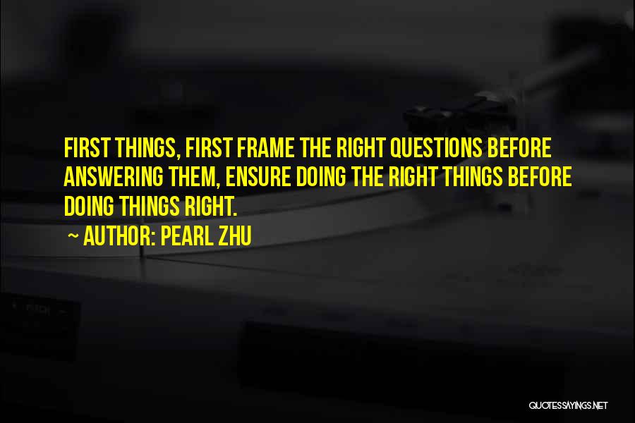 Doing Things Right Quotes By Pearl Zhu