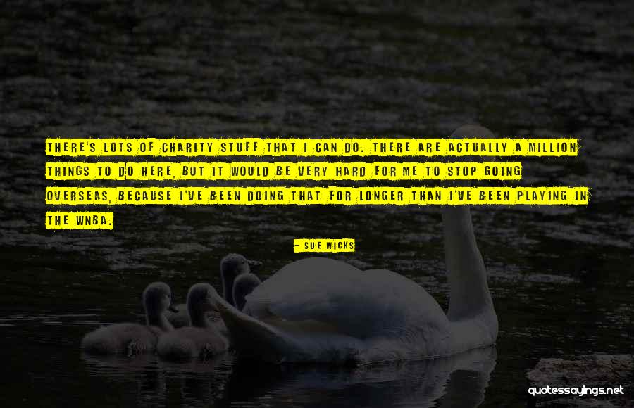 Doing Things That Are Hard Quotes By Sue Wicks Doing Things That Are Hard Quotes By Sue Wicks