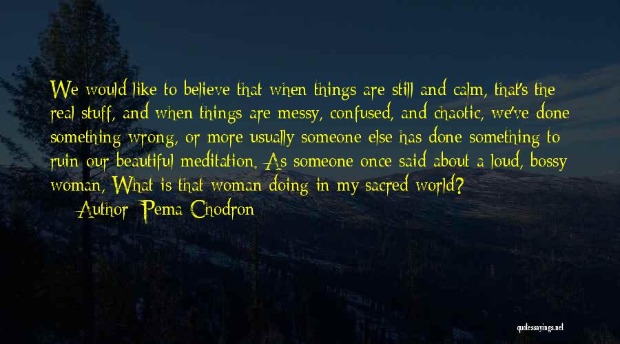 Doing Things That Are Wrong Quotes By Pema Chodron