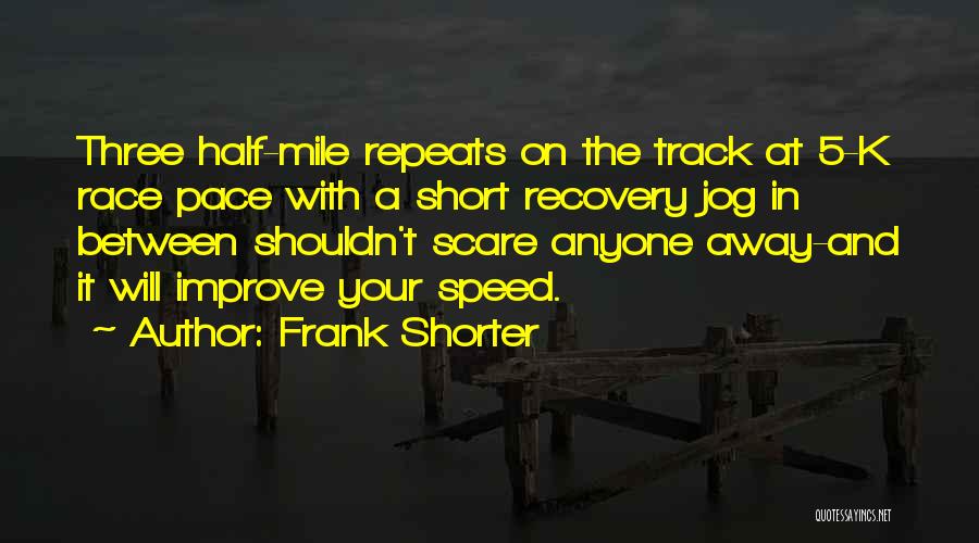 Doing Things That Scare You Quotes By Frank Shorter