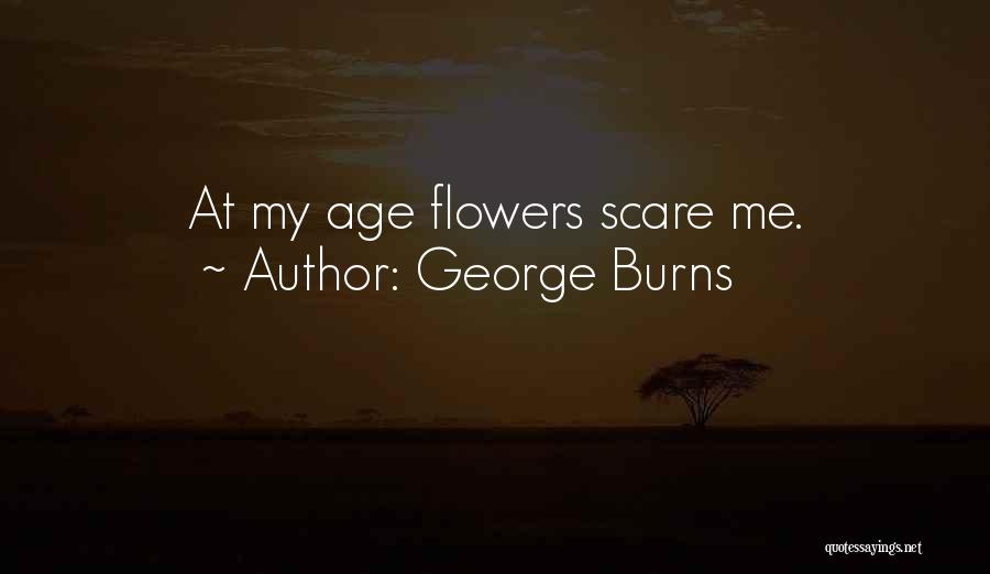 Doing Things That Scare You Quotes By George Burns