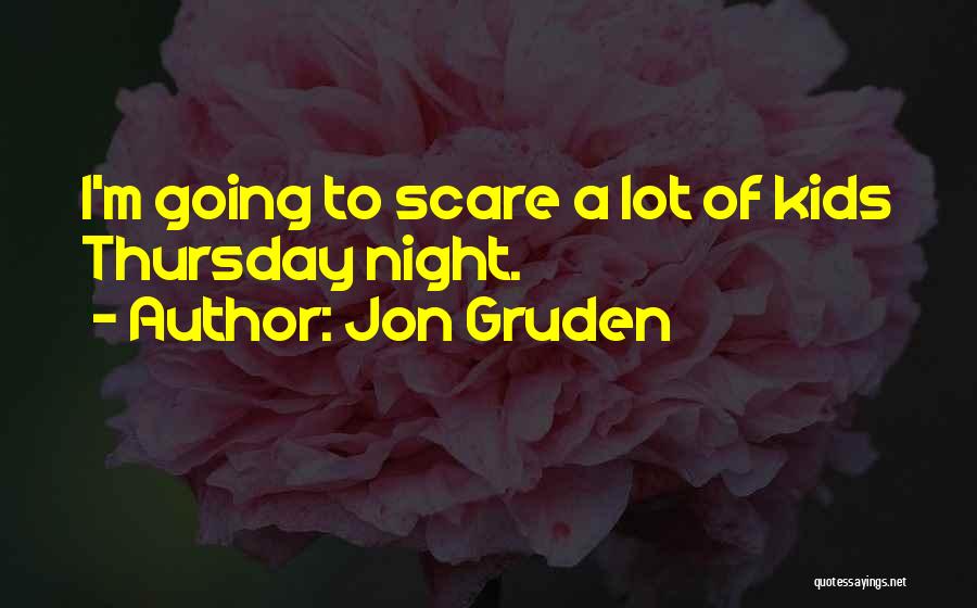 Doing Things That Scare You Quotes By Jon Gruden