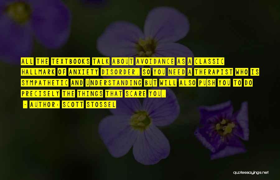 Doing Things That Scare You Quotes By Scott Stossel