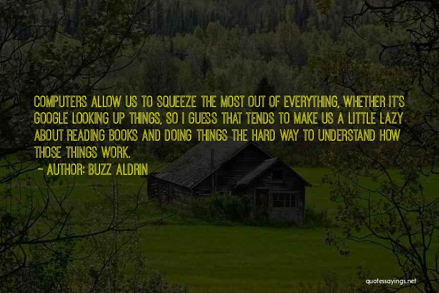 Doing Things The Hard Way Quotes By Buzz Aldrin