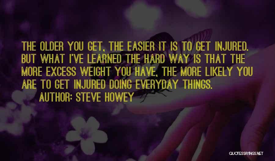 Doing Things The Hard Way Quotes By Steve Howey