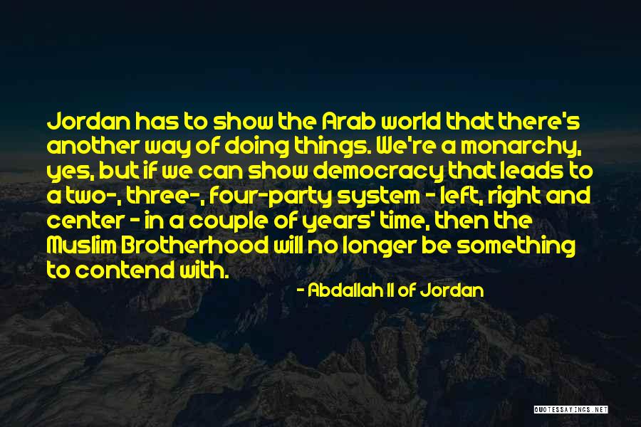 Doing Things The Right Way Quotes By Abdallah II Of Jordan