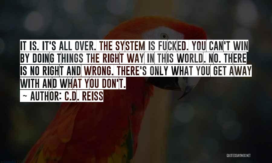 Doing Things The Right Way Quotes By C.D. Reiss