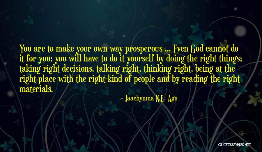 Doing Things The Right Way Quotes By Jaachynma N.E. Agu