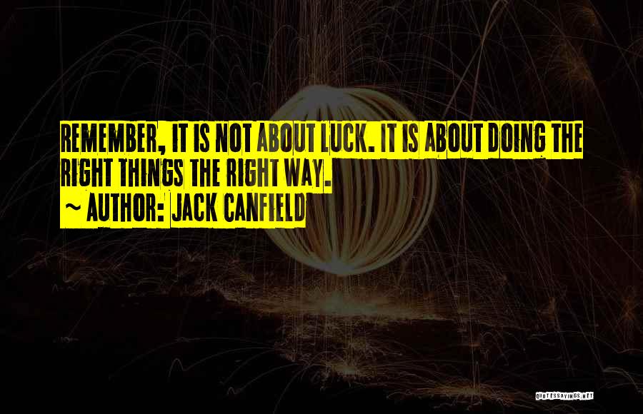 Doing Things The Right Way Quotes By Jack Canfield