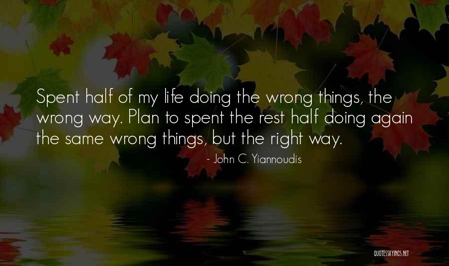 Doing Things The Right Way Quotes By John C. Yiannoudis