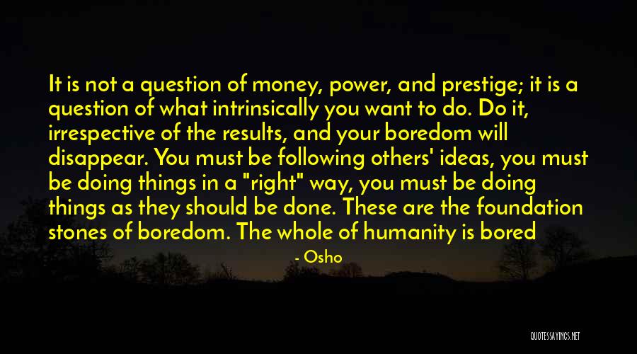 Doing Things The Right Way Quotes By Osho