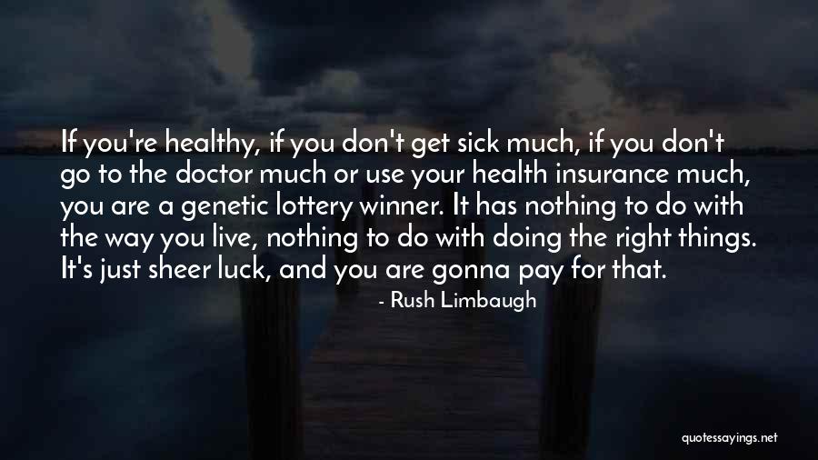 Doing Things The Right Way Quotes By Rush Limbaugh