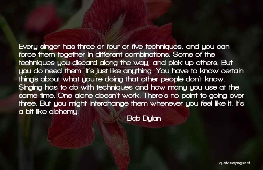 Doing Things The Same Way Quotes By Bob Dylan Doing Things The Same Way Quotes By Bob Dylan