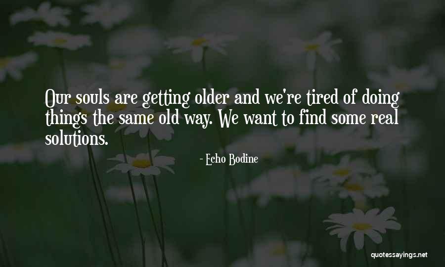 Doing Things The Same Way Quotes By Echo Bodine