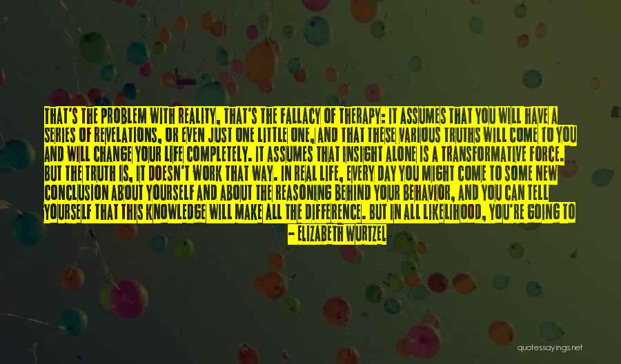 Doing Things The Same Way Quotes By Elizabeth Wurtzel Doing Things The Same Way Quotes By Elizabeth Wurtzel
