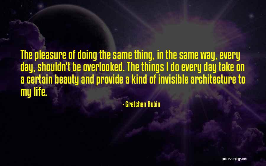 Doing Things The Same Way Quotes By Gretchen Rubin Doing Things The Same Way Quotes By Gretchen Rubin