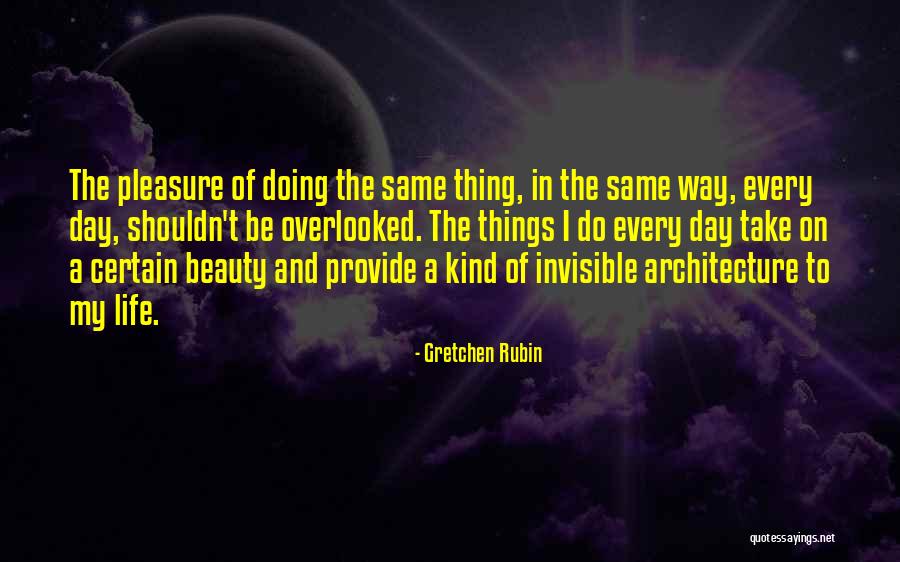 Doing Things The Same Way Quotes By Gretchen Rubin