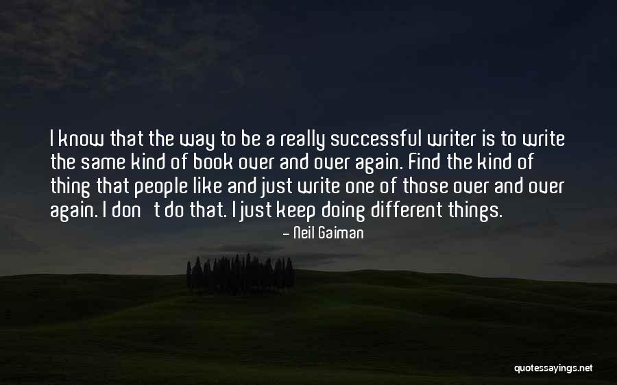 Doing Things The Same Way Quotes By Neil Gaiman Doing Things The Same Way Quotes By Neil Gaiman