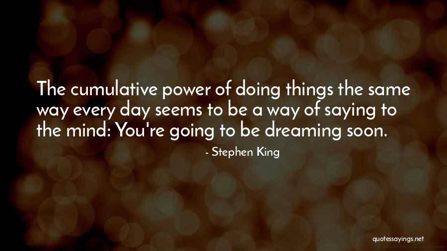 Doing Things The Same Way Quotes By Stephen King