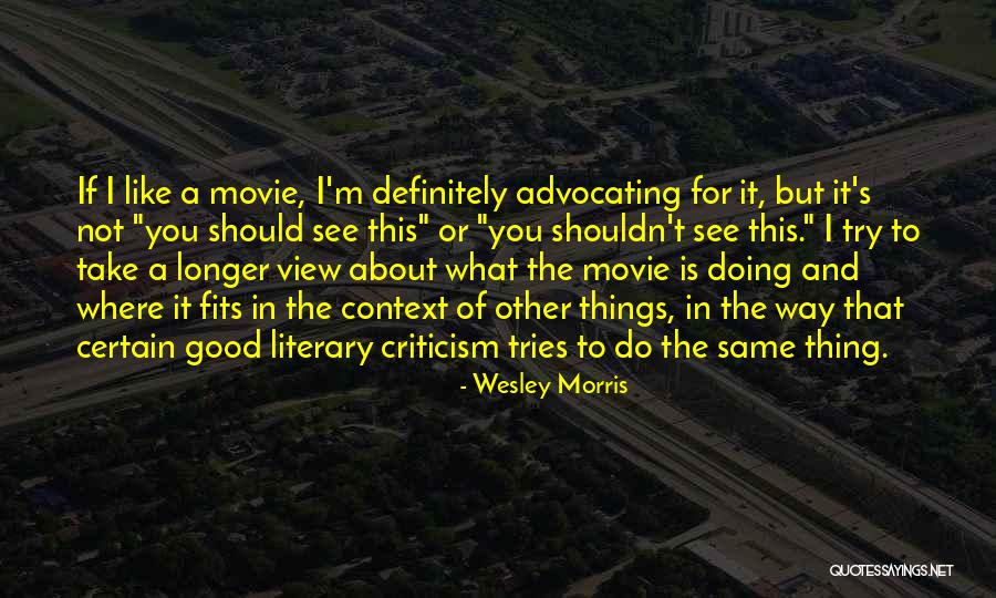 Doing Things The Same Way Quotes By Wesley Morris Doing Things The Same Way Quotes By Wesley Morris