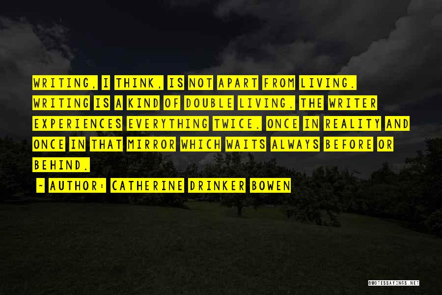 Doing Things Twice Quotes By Catherine Drinker Bowen