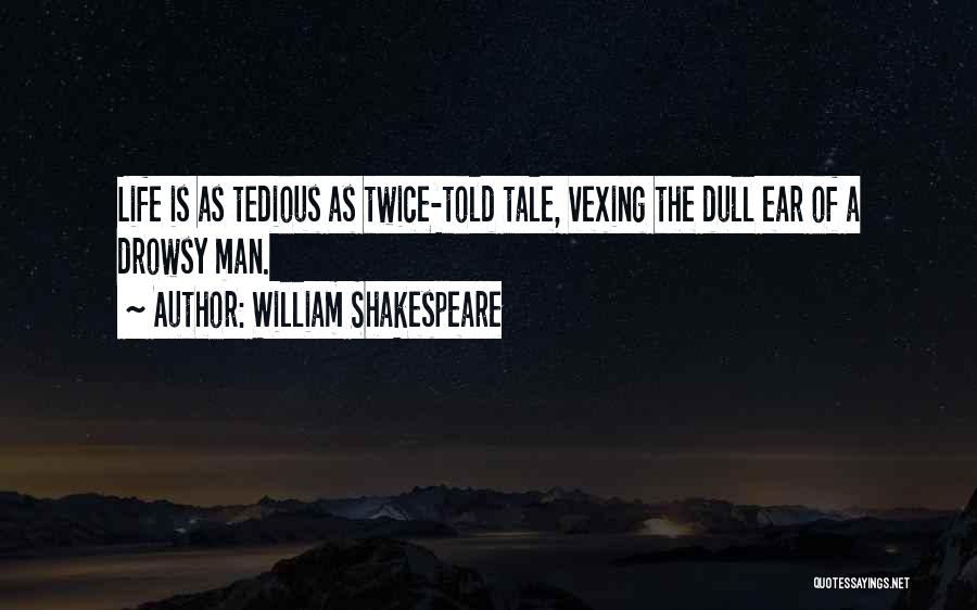 Doing Things Twice Quotes By William Shakespeare