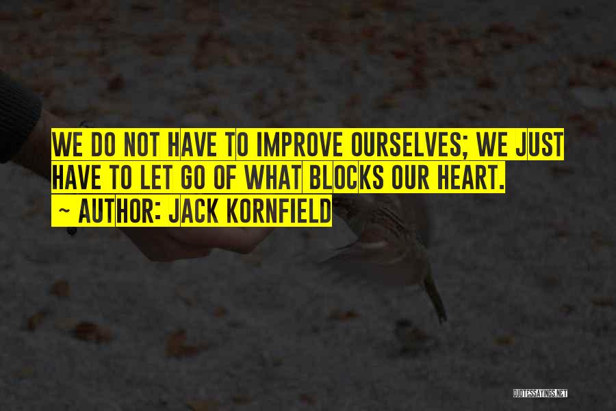 Doing Things With All Your Heart Quotes By Jack Kornfield